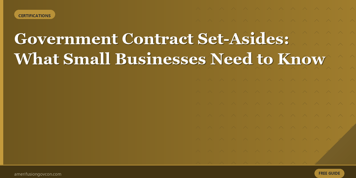 Featured image for Government Contract Set-Asides: What Small Businesses Need to Know