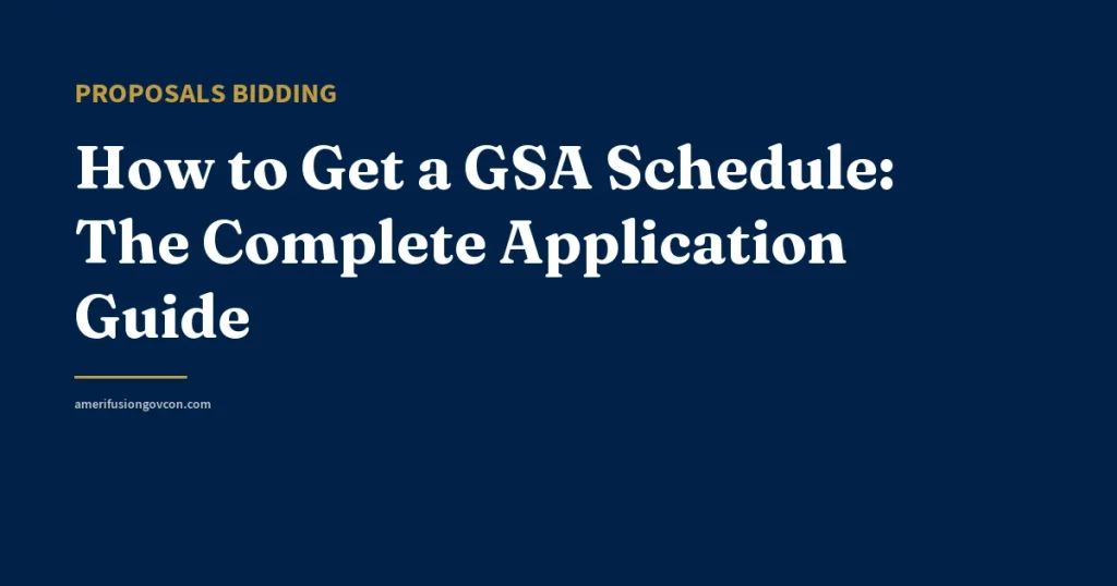 How to Get a GSA Schedule: The Complete Application Guide - AmerifusionGovCon featured image