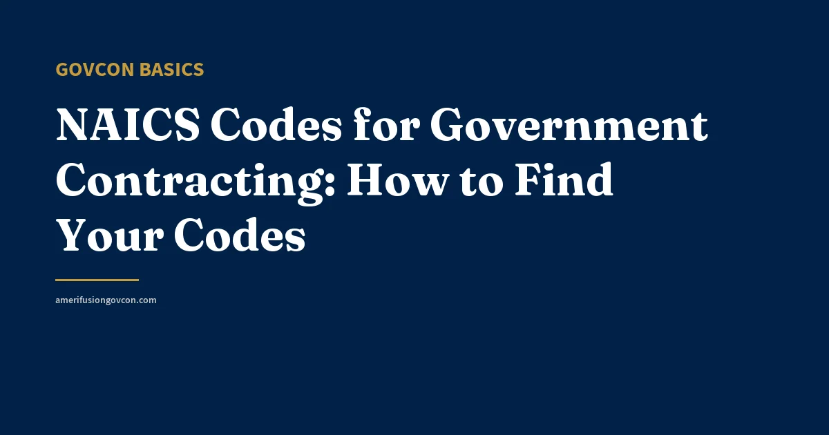 NAICS Codes for Government Contracting: How to Find Your Codes - AmerifusionGovCon featured image