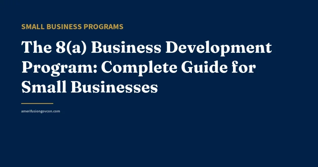 The 8(a) Business Development Program: Complete Guide for Small Businesses - AmerifusionGovCon featured image
