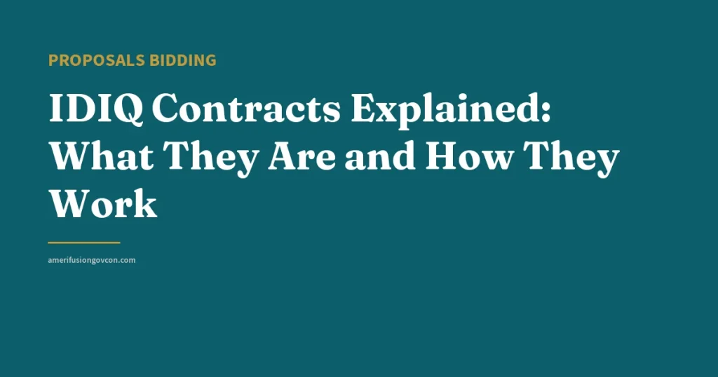 IDIQ Contracts Explained: What They Are and How They Work - AmerifusionGovCon featured image