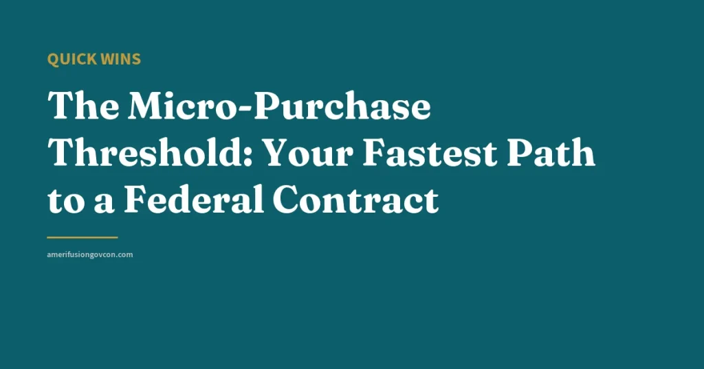 The Micro-Purchase Threshold: Your Fastest Path to a Federal Contract - AmerifusionGovCon featured image