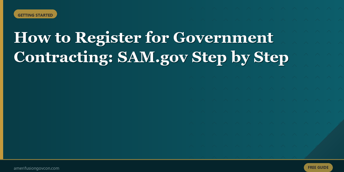 Featured image for How to Register for Government Contracting: SAM.gov Step by Step