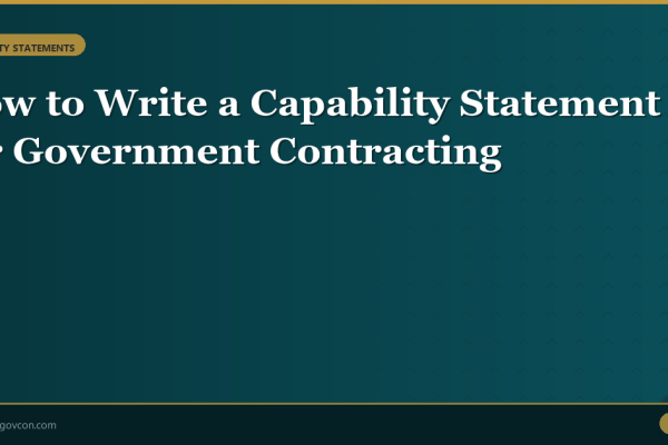 Featured image for How to Write a Capability Statement for Government Contracting
