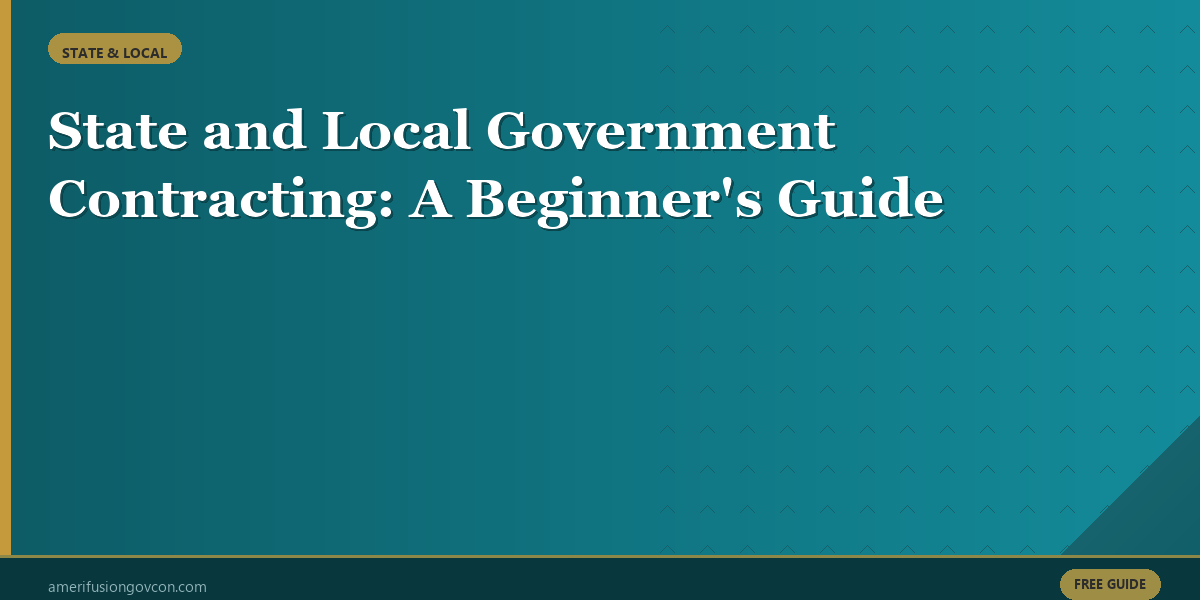 Featured image for State and Local Government Contracting: A Beginner’s Guide