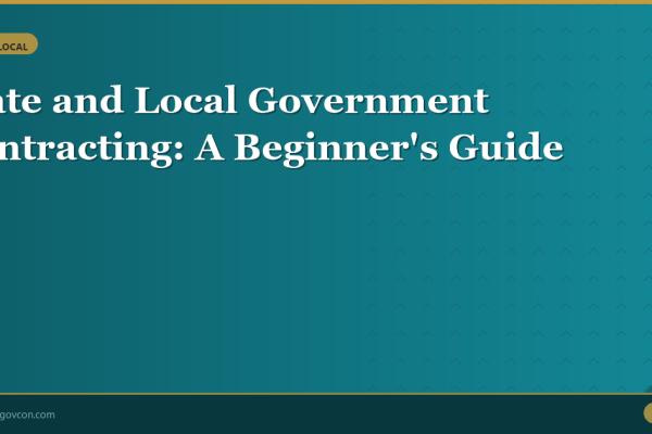 Featured image for State and Local Government Contracting: A Beginner’s Guide