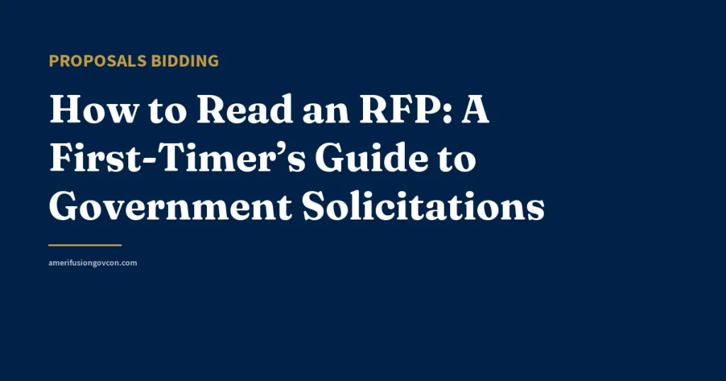 How to Read an RFP: A First-Timer’s Guide to Government Solicitations - AmerifusionGovCon featured image