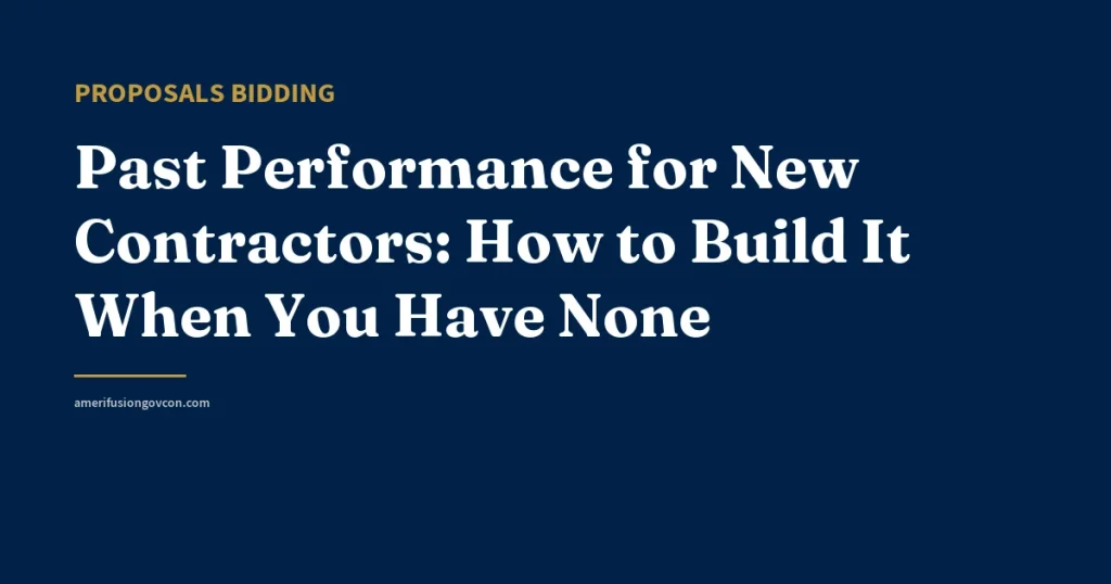 Past Performance for New Contractors: How to Build It When You Have None - AmerifusionGovCon featured image