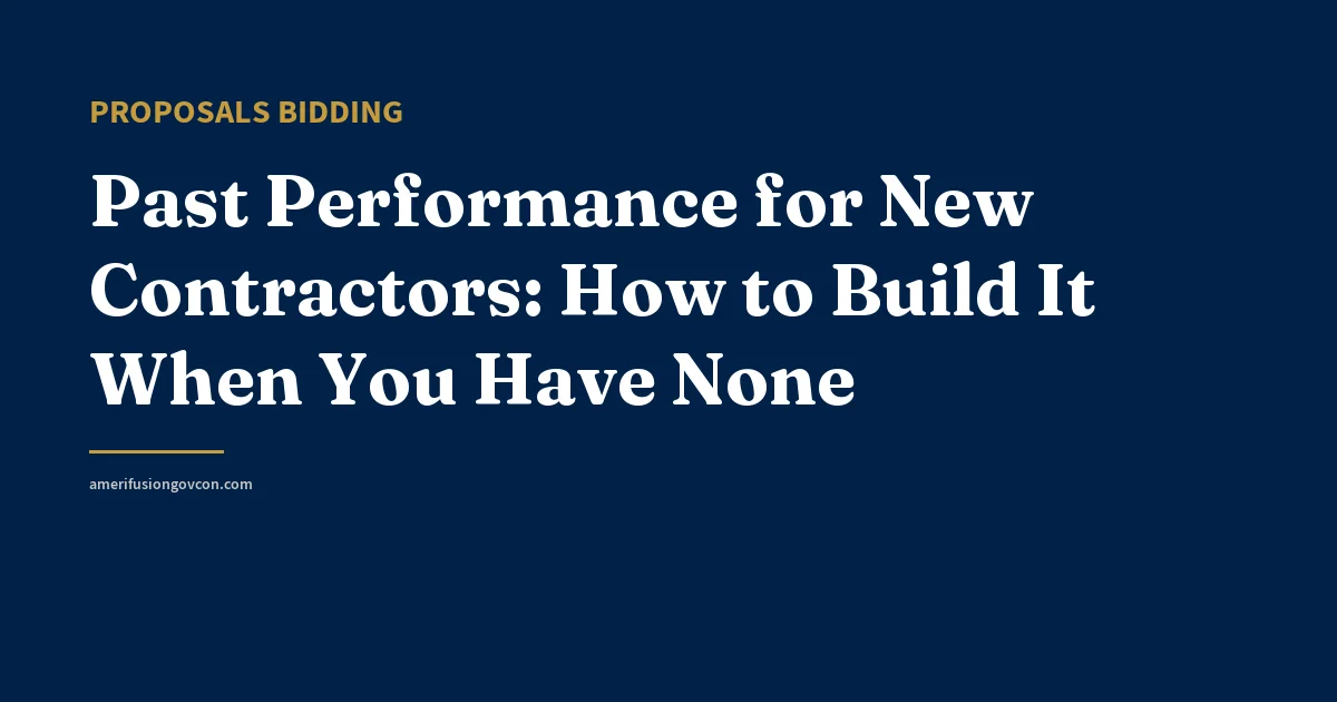 Past Performance for New Contractors: How to Build It When You Have None - AmerifusionGovCon featured image
